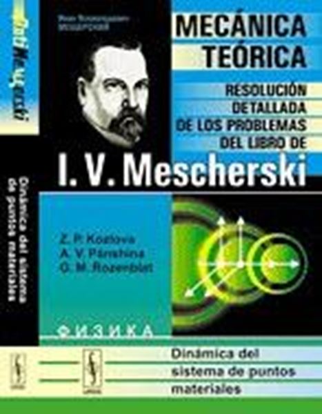 Mecánica Teórica. Resolución Detallada de los Problemas del Libro de Dinámica del Sistema de Puntos "Materiales"