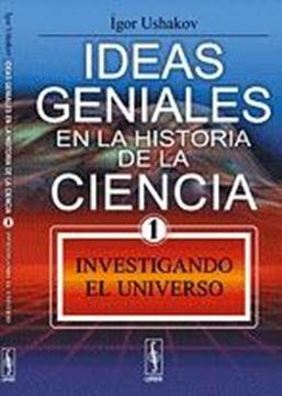 Ideas Geniales en la Historia de la Ciencia "Investigando el Universo"