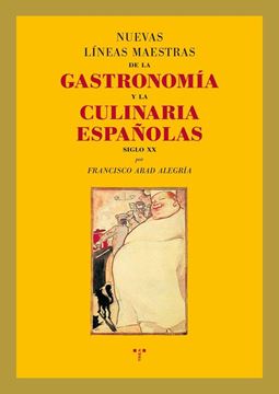 Nuevas líneas maestras de la gastronomía y la culinaria españolas (siglo XX)