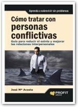 Cómo Tratar con Personas Conflictivas "Guía para Reducir el Estrés y Mejorar las Relaciones Interperson"