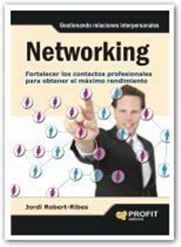 Networking "Fortalecer los Contactos Profesionales para Obtener el Máximo"