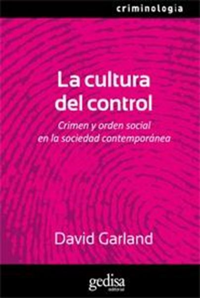 Cultura del control, La "Crimen y orden social en la sociedad contemporánea"