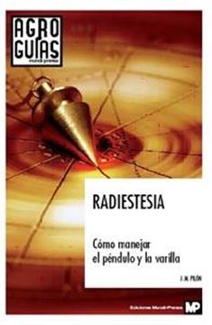 Radioestesia "Cómo Manejar el Péndulo y la Varilla"