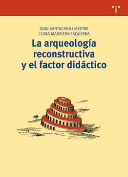 La Arqueología Reconstructiva y el Factor Didáctico