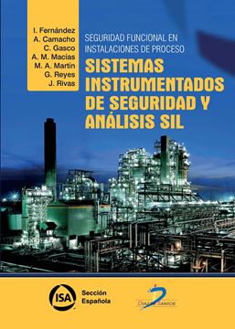 Seguridad Funcional en Instalaciones de Proceso: Sistemas Instrumentados de Seguridad y Análisis Sil