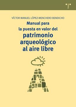 Manual para la Puesta en Valor del Patrimonio Arqueológico al Aire Libre