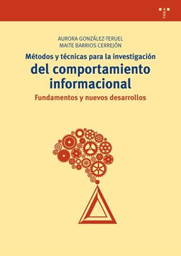 Métodos y técnicas para la investigación del comportamiento informacional "Fundamentos y nuevos desarrollos"