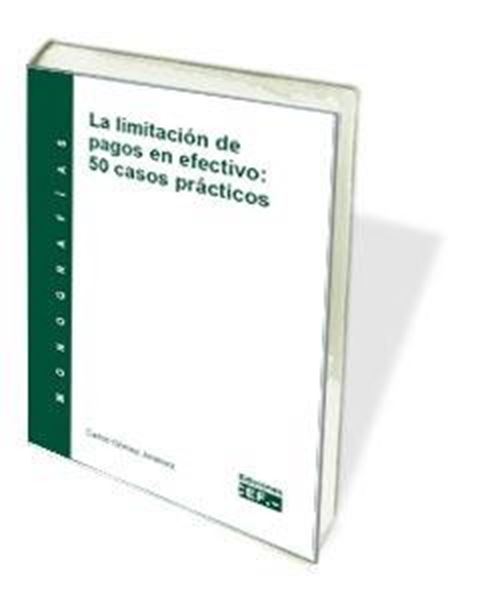 La Limitación de Pagos en Efectivo: 50 Casos Practicos