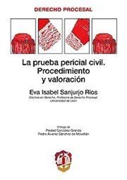 La Prueba Pericial en el Proceso Civil "Procedimiento y Valoración"