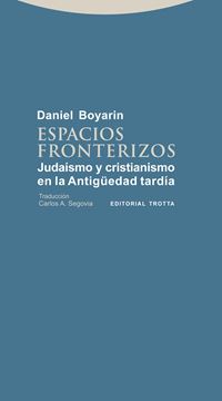 Espacios Fronterizos "Judaísmo y Cristianismo en la Antigüedad Tardía"