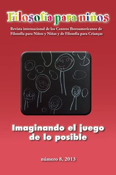 Imaginando el Juego de lo Posible. Filosofía para Niños "Imaginando el Juego de lo Posible"