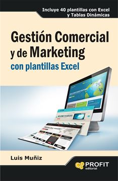 Gestión Comercial y de Marketing con plantillas Excel "Incluye 40 plantillas con Excel y Tablas Dinámicas"