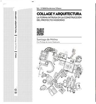 Collage y Arquitectura "La Forma Intrusa en la Construcción del Proyecto Moderno"