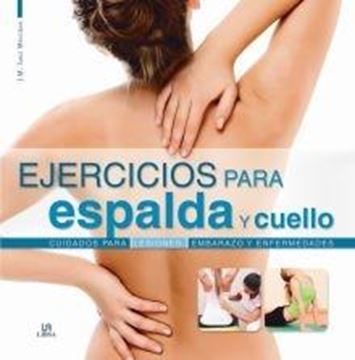 Ejercicios para Espalda y Cuello "Cuidados para Lesiones, Embarazo y Enfermedades"