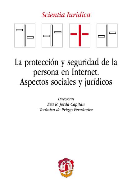 Protección y Seguridad de la Persona en Internet, La "Aspectos Sociales y Jurídicos"
