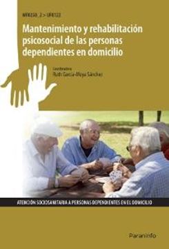 Mantenimiento y Rehabilitación Psicosocial de las Personas Dependientes en Domicilio "Mf0250 2  Uf0122"