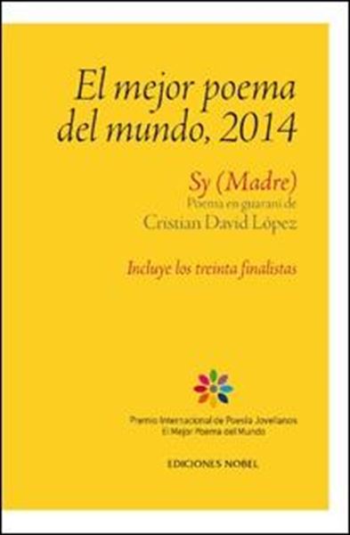 Mejor Poema del Mundo, 2014 "Poema en Guaraní de Cristian David López. Incluye los Treinta Finalistas"