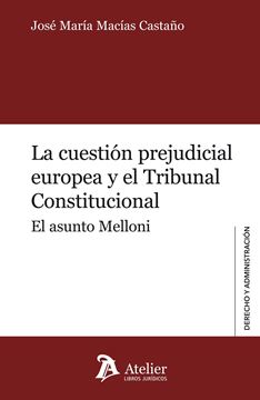 Cuestión Prejudicial Europea y el Tribunal Constitucional, La "El Asunto Melloni"