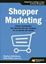 Shopper Marketing "Cómo Aumentar las Decisiones de Compra en el Punto de Venta"