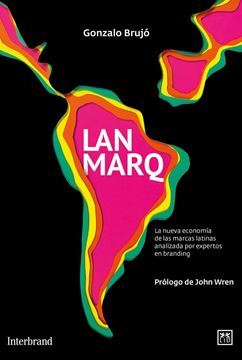 LANMARQ "La nueva economía de las marcas latinas analizada por expertos en branding"