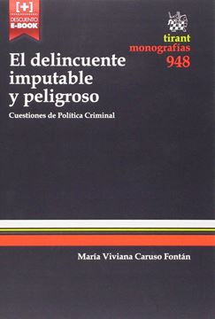 Delincuente imputable y peligroso, El "Cuestiones de política criminal"