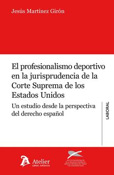 Profesionalismo deportivo en la jurisprudencia de la Corte Suprema de los Estados Unidos "Un estudio desde la perspectiva del Derecho español"