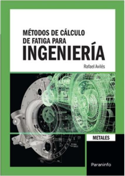 Metodos de calculo de fatiga para ingenieria: metales "Metales"