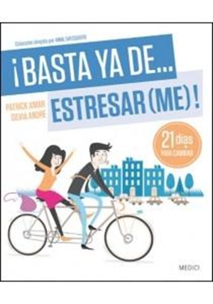 ¡Basta ya de... estresar(me)! "21 días para cambiar"