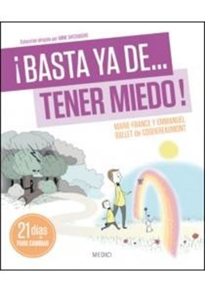 ¡Basta ya de... tener miedo! "21 días para cambiar"