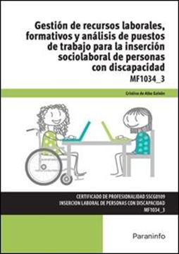 Gestión de recursos laborales, formativos y análisis de puestos de trabajo "Para la inserción sociolaboral de personas con discapacidad. MF 1034 3"