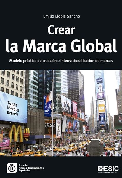 Crear la Marca Global "Modelo práctico de creación e internacionalización de marcas"