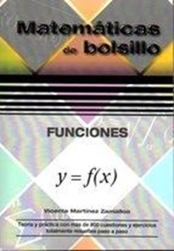 Funciones "Teoría y Práctica con más de 800 cuestiones y ejercicios totalmente resueltos paso a paso"