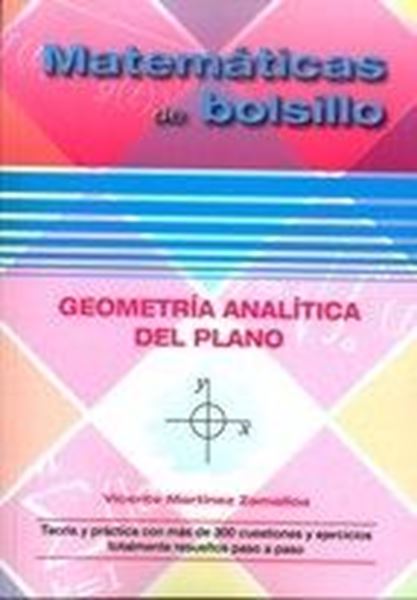 Geometría analítica del plano "Teoría y práctica con más de 300 cuestiones y ejercicios totalmente resueltos paso a paso"