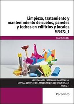 Limpieza,  tratamiento y mantenimiento de suelos, paredes y techos en edificios y locales "Certificado de profesionalidad SSCM-0108"