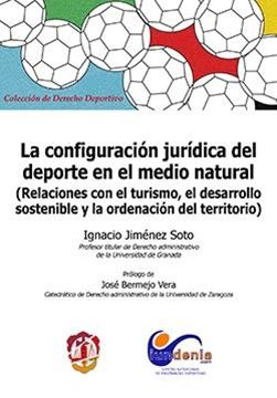 La configuración jurídica del deporte en el medio natural "Relaciones con el turismo, el desarrollo sostenible y la ordenación del"