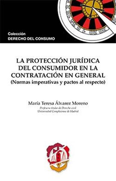 La protección jurídica del consumidor en la contratación en general "(Normas imperativas y pactos al respecto)"