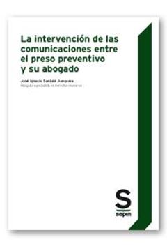 La intervención de las comunicaciones entre el preso preventivo y su abogado