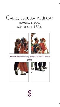 Cádiz, escuela política "Hombres e ideas más allá de 1814"