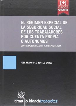 Régimen Especial de la Seguridad Social de los Trabajadores por Cuenta Propia o Autónomos "Doctrina, legislación y jurisprudencia"