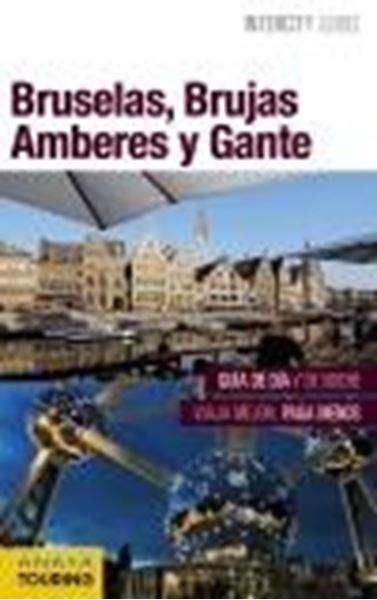 Bruselas, Brujas, Amberes y Gante Intercity Guides