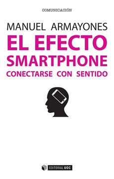 El efecto smartphone "Conectarse con sentido"