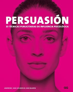 Persuasión "33 técnicas publicitarias de influencia psicológica"