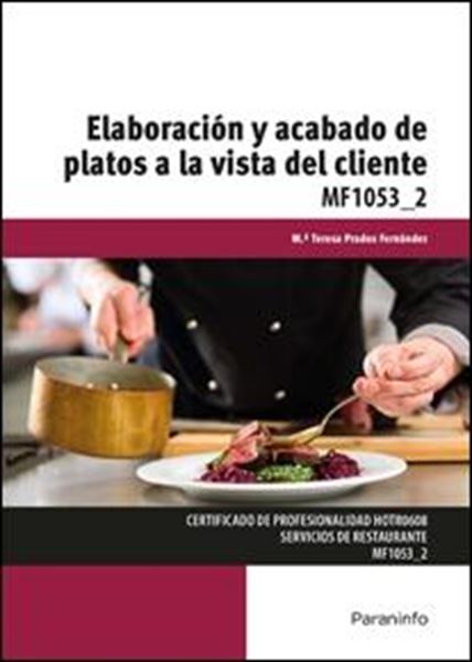 Elaboración y acabado de platos a la vista del cliente