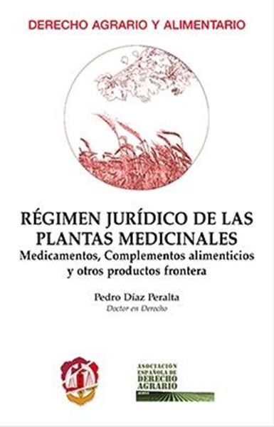 Régimen jurídico de las plantas medicinales "Medicamentos, complementos alimenticios y otros productos frontera"