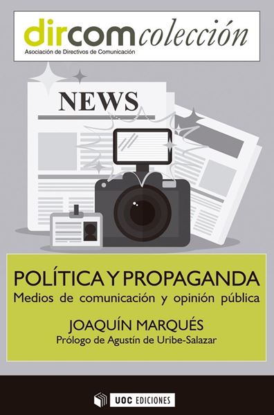 Política y propaganda "Medios de comunicación y opinión pública"