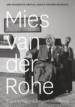 Ludwig Mies van der Rohe "Una biografía crítica"