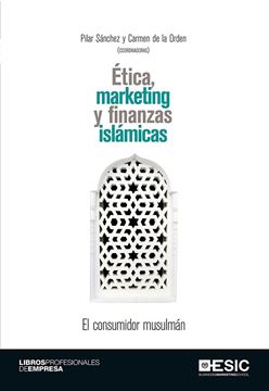 Ética, marketing y finanzas islámicas "El consumidor musulmán"