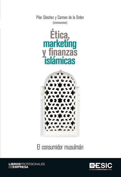 Ética, marketing y finanzas islámicas "El consumidor musulmán"