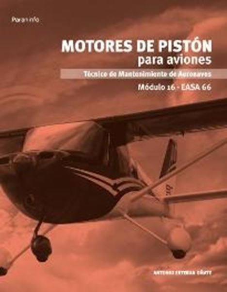 Motores de pistón para aviones. Módulo 16. EASA 66 "Técnico de mantenimiento de Aeronaves"