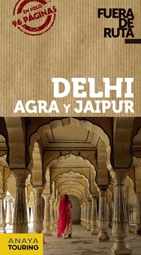 Delhi, Agra y Jaipur Fuera de Ruta